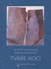Tváře noci - Jiří Kolář Doubravický, Miloslav Čelakovský