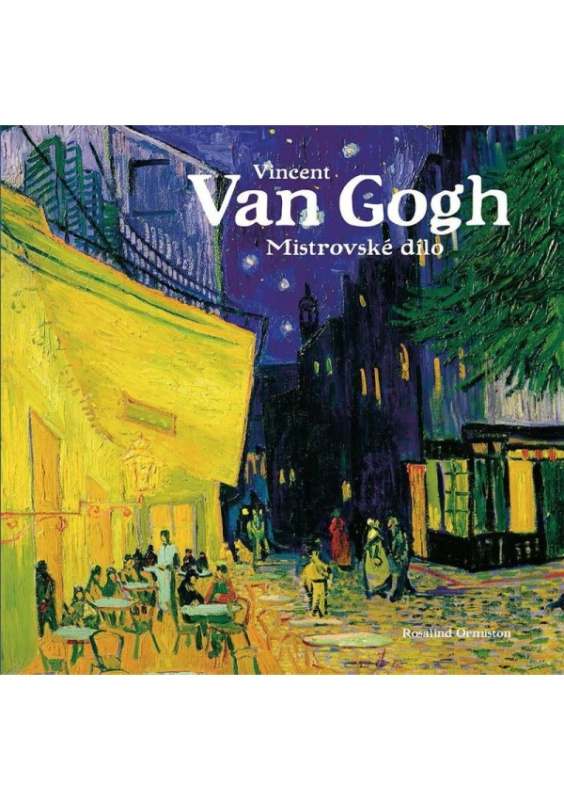 Vincent van Gogh - Mistrovské dílo Euromedia Group, a.s.
