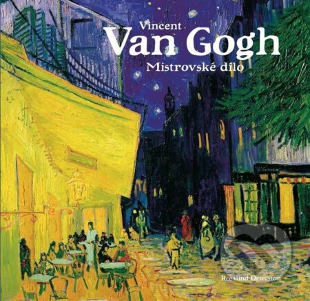Vincent van Gogh - Mistrovské dílo Euromedia Group, a.s.