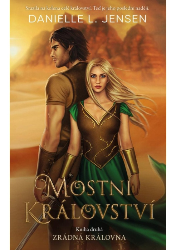 Mostní království - Kniha druhá: Zrádná královna - Danielle L. Jensen