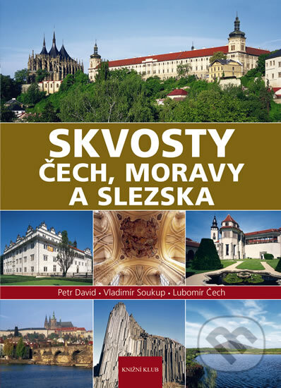 Skvosty Čech, Moravy a Slezska - Vladimír Soukup, Petr David, Lubomír Čech - kniha z kategorie Místopisy