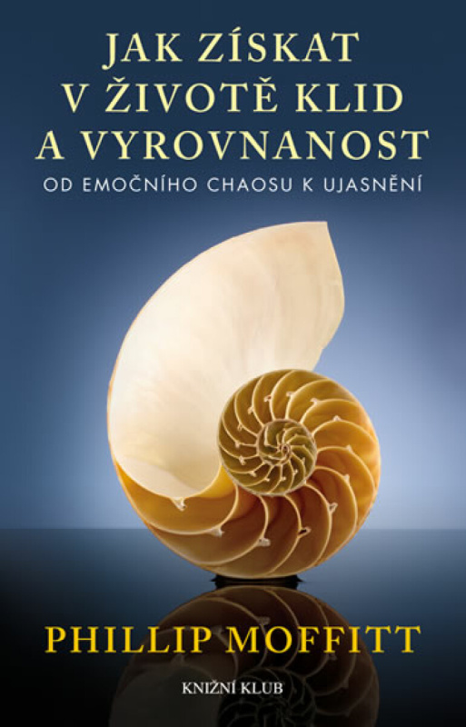Jak získat v životě klid a vyrovnanost (poškozená) - Moffitt Phillip