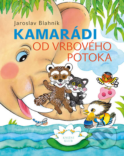 Kamarádi od Vrbového potoka - Jaroslav Blahník - kniha z kategorie Pro děti