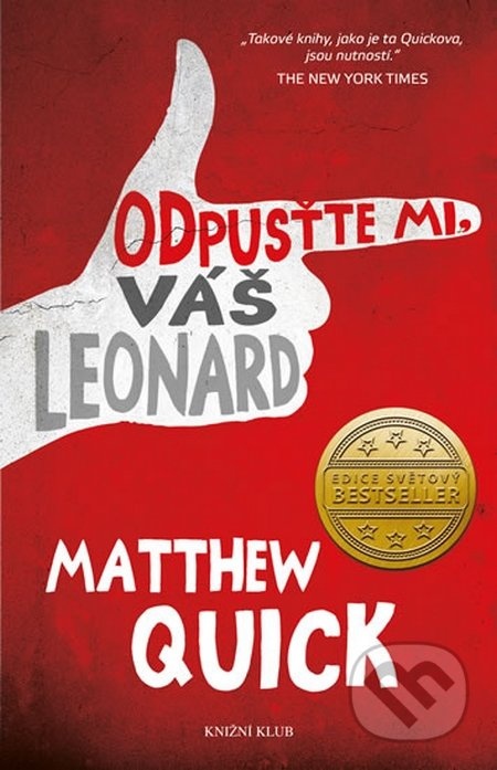 Odpusťte mi, Váš Leonard - Matthew Quick - kniha z kategorie Společenská beletrie