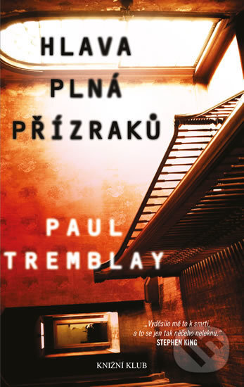 Hlava plná přízraků - Paul G. Tremblay - kniha z kategorie Thrillery