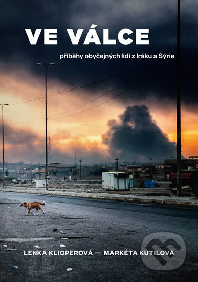 Ve válce - Příběhy obyčejných lidí z Iráku a Sýrie