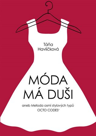 Móda má duši aneb Metoda osmi stylových typů OCTO CODES®