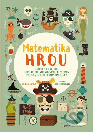 Matematika hrou 6: 4.–5. třída. Piráti na palubu! Mořské dobrodružství se zlomky, procenty a desetin