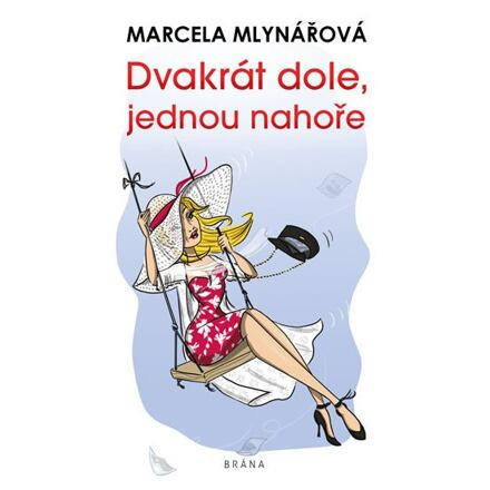 Dvakrát dole, jednou nahoře - Marcela Mlynářová