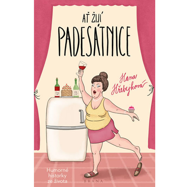 Ať žijí padesátnice - Hana Hřebejková