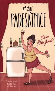 Ať žijí padesátnice - Hana Hřebejková