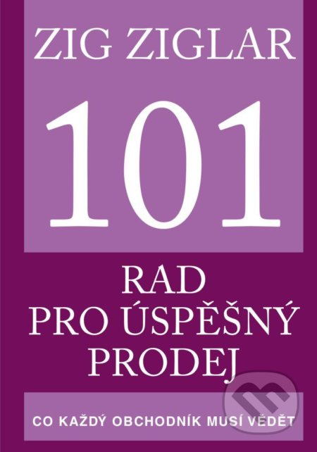 101 rad pro úspěšný prodej - Zig Ziglar - kniha z kategorie Byznys a management