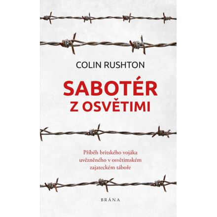Sabotér z Osvětimi - Colin Rushton