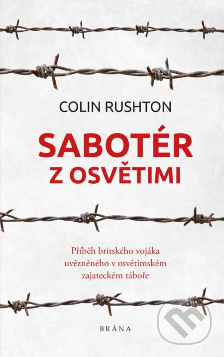 Sabotér z Osvětimi - Colin Rushton