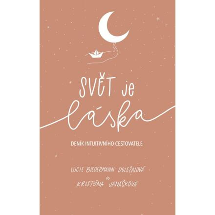 Svět je láska – deník intuitivního cestovatele
