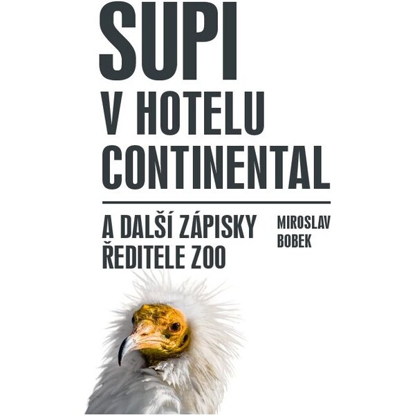 Supi v hotelu Continental a další zápisky ředitele zoo