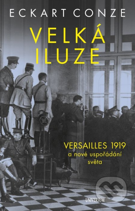 Velká iluze - Eckart Conze - kniha z kategorie Historie