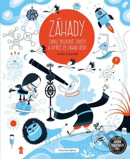 ZÁHADY - Zapoj mozkové závity a vyřeš 25 záhad vědy