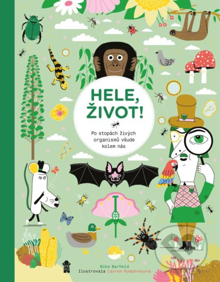 Hele, život! Po stopách živých organismů všude kolem nás - kniha z kategorie Naučné knihy