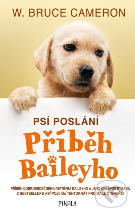 Psí poslání: Příběh Baileyho - W. Bruce Cameron - kniha z kategorie Beletrie pro děti