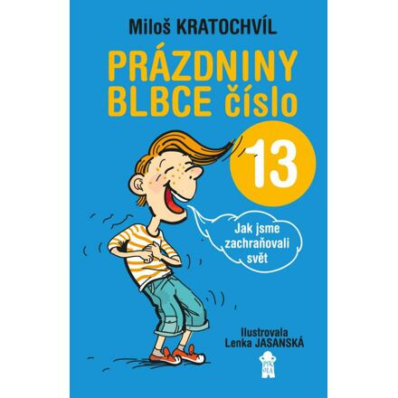 Prázdniny blbce číslo 13 aneb Jak jsme zachraňovali svět