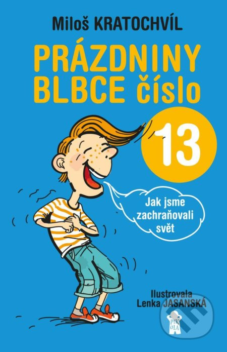 Prázdniny blbce číslo 13 aneb Jak jsme zachraňovali svět