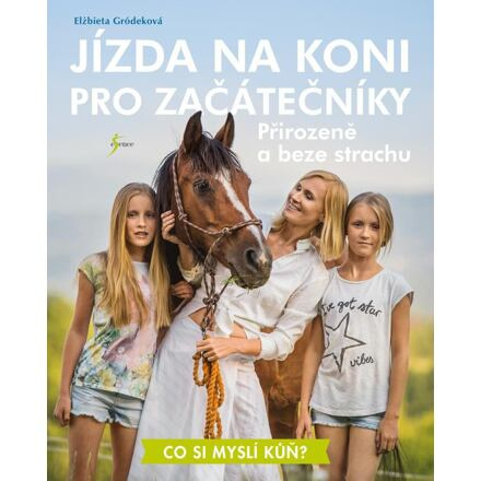 Jízda na koni pro začátečníky - Přirozeně a beze strachu