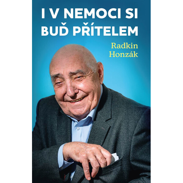 I v nemoci si buď přítelem