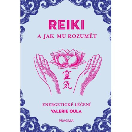 REIKI a jak mu rozumět