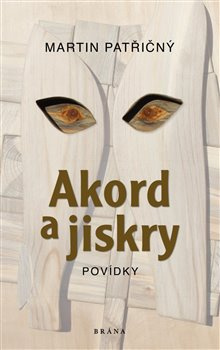 Akord a jiskry - Martin Patřičný