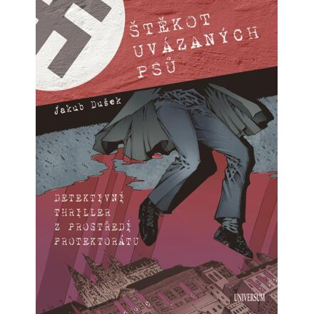 Štěkot uvázaných psů - Detektivní thriller z prostředí protektorátu