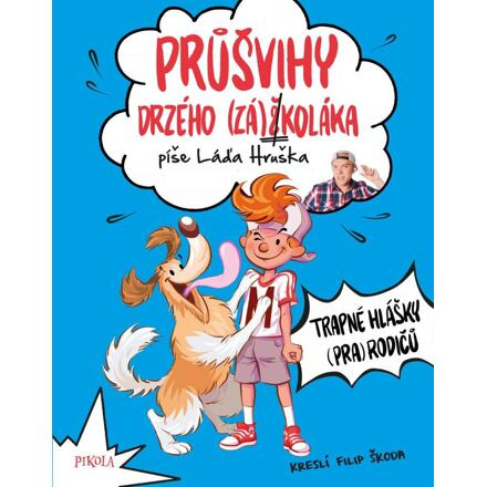 Průšvihy drzého záškoláka: Trapné hlášky (pra)rodičů