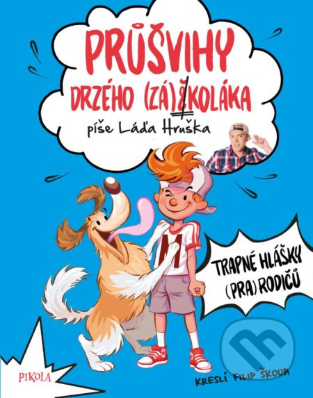 Průšvihy drzého záškoláka: Trapné hlášky (pra)rodičů
