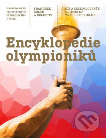 Encyklopedie olympioniků: Čeští a českoslovenští sportovci na olympijských hrách