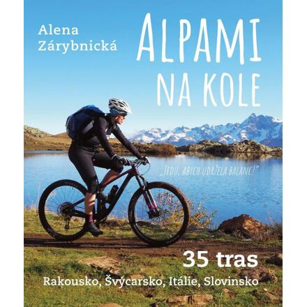 Alpami na kole - 35 tras – Rakousko, Švýcarsko, Itálie, Slovinsko