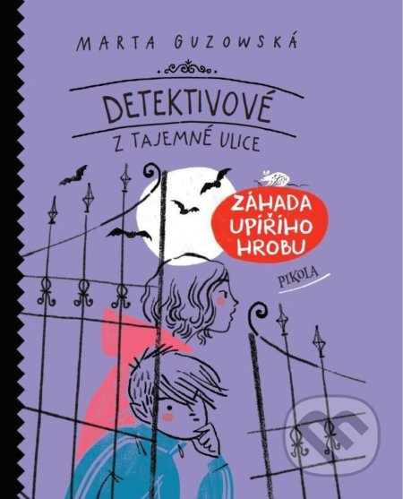 Detektivové z Tajemné ulice: Záhada upířího hrobu - Marta Guzowská - kniha z kategorie Beletrie pro děti