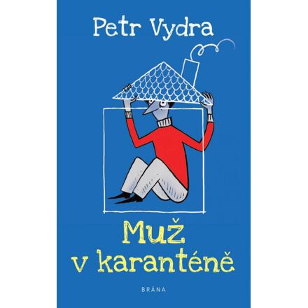 Muž v karanténě - Petr Vydra