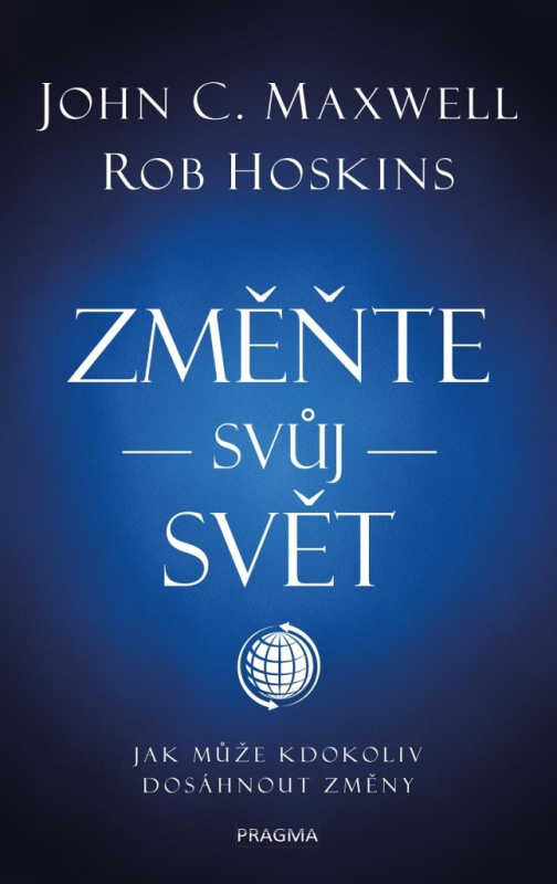 Změňte svůj svět - John C. Maxwell - kniha z kategorie Motivace a seberozvoj