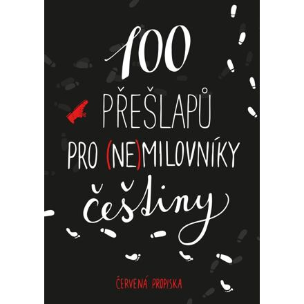 100 přešlapů pro (ne)milovníky češtiny