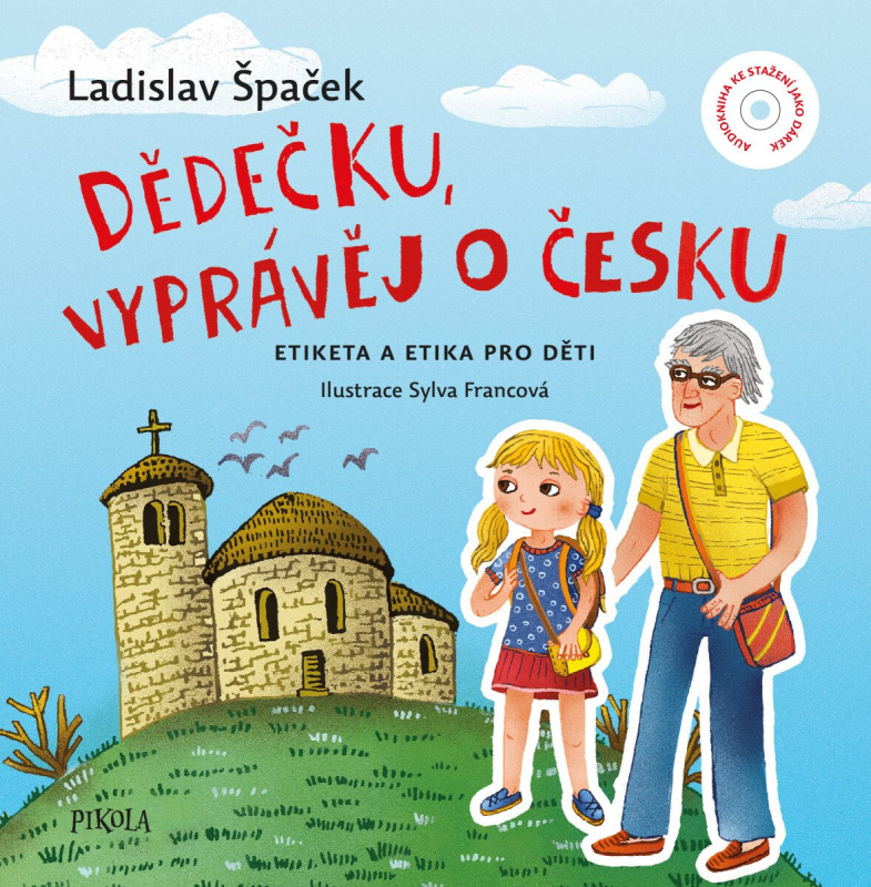Dědečku, vyprávěj o Česku - Etiketa a Etika pro děti + CD Euromedia Group, a.s.