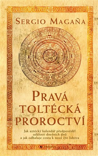 Pravá toltécká proroctví