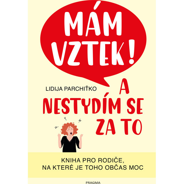Mám vztek! A nestydím se za to