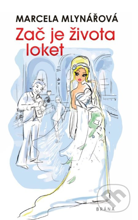 Zač je života loket - Marcela Mlynářová