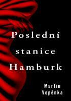 Poslední stanice Hamburk Euromedia Group, a.s.