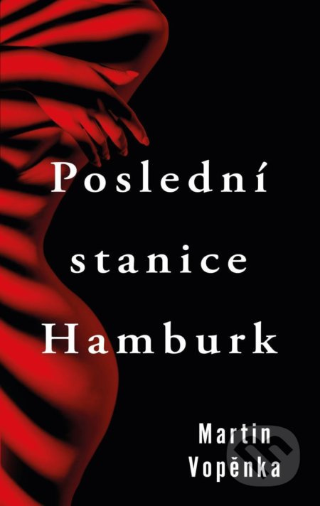 Poslední stanice Hamburk Euromedia Group, a.s.