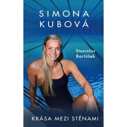 Simona Kubová: Krása mezi stěnami - Stanislav Bartůšek, Simona Kubová