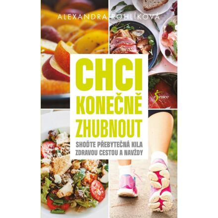 Chci konečně zhubnout - Shoďte přebytečná kila zdravou cestou a navždy