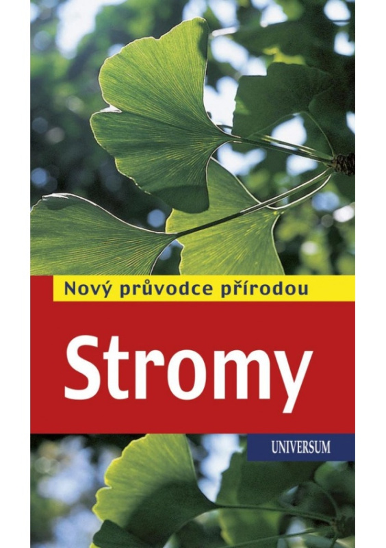 Stromy - Nový průvodce přírodou Euromedia Group, a.s.
