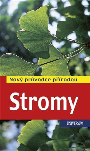 Stromy - Nový průvodce přírodou Euromedia Group, a.s.