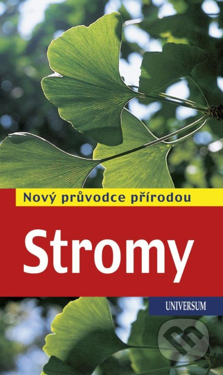 Stromy - Nový průvodce přírodou Euromedia Group, a.s.